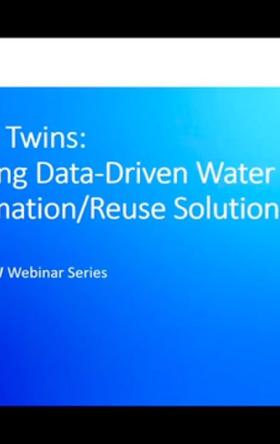 Digital Twins: Enabling Data-Driven Water Reclamation & Reuse Solutions