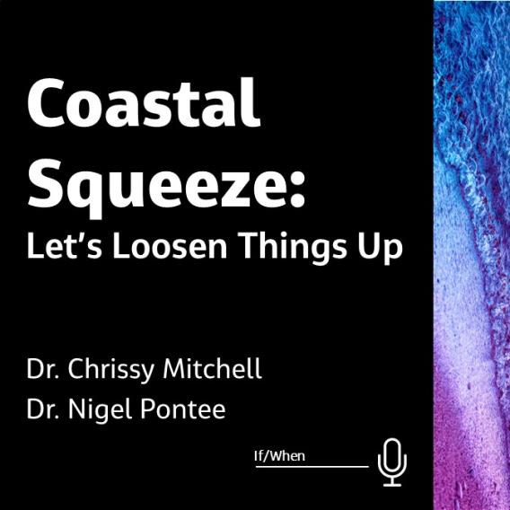 Coastal Squeeze: Let's Loosen Things Up