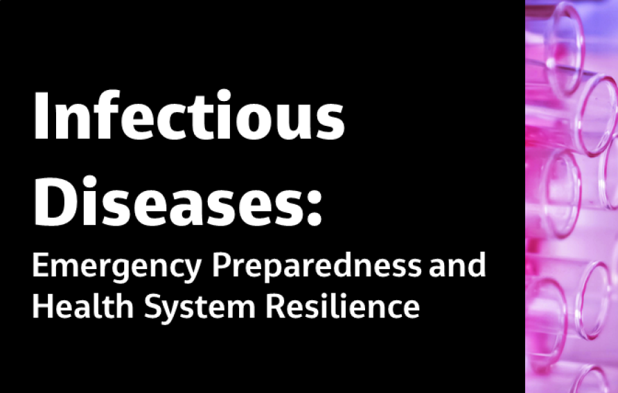 Infectious Diseases: Emergency Preparedness and Health System Resilience