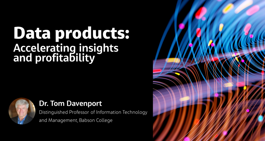 Data Products: Accelerating Insights and Profitability