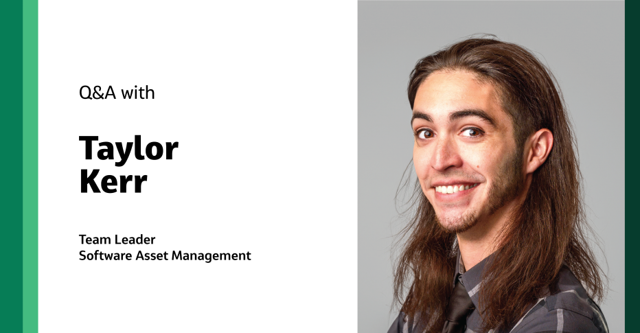 Q&amp;A with Taylor Kerr Team Leader for Software Asset Management